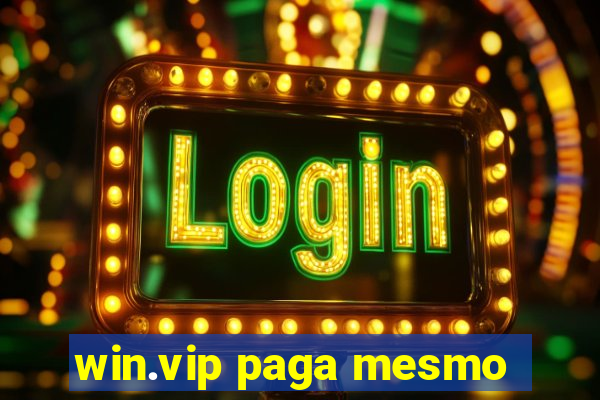 win.vip paga mesmo